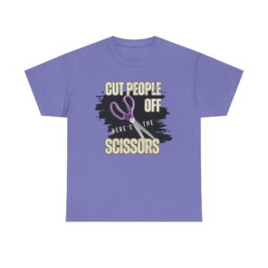 "Cut People Off, Here’s the Scissors" limited edition unisex tee