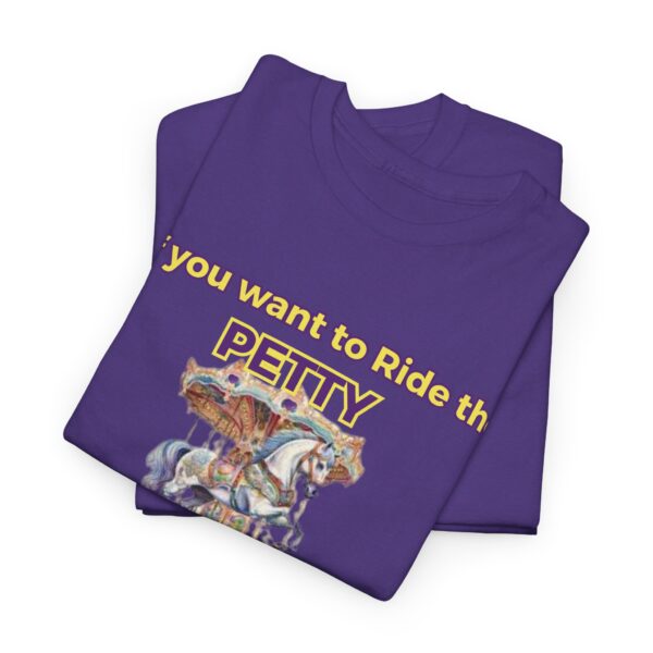 Petty go round- Unisex Heavy Cotton Tee - Image 2