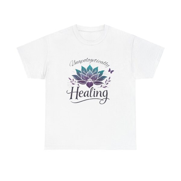 'Unapologetically Healing' Motivational " Limited edition Tee
