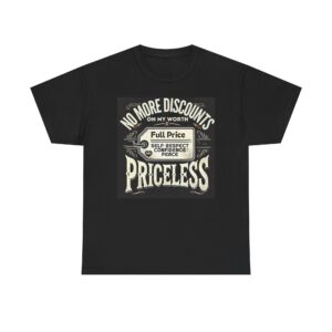 Priceless Self-Worth limited edition Unisex Tee