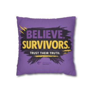 Btsadv Believe Survivors Pillowcase – "Believe. Survivors. Trust Their Truth." Supportive Accent Pillow