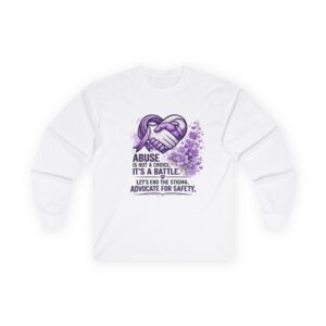Domestic Violence Awareness Long Sleeve Tee — "Abuse Is Not a Choice, It's a Battle"