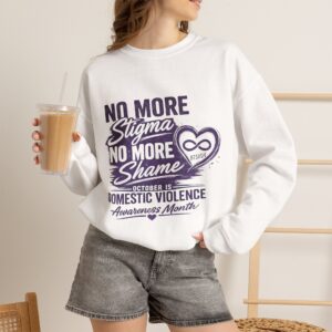 Domestic Violence Awareness Sweatshirt - "No More Stigma No More Shame" October Awareness Month